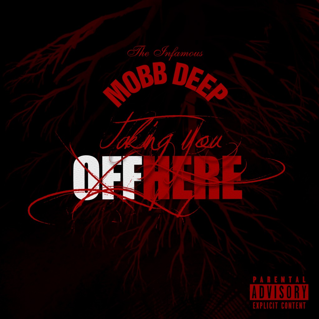 MOBB DEEP – TAKING YOU OFF HERE