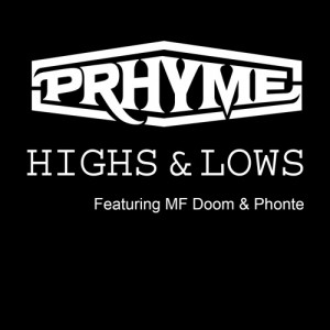 PRHYME - HIGHS AND LOWS FT. DOOM & PHONTE