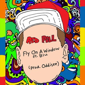 RED PILL - FLY ON A WINDOW FT. BLU (PROD. ODDISEE)