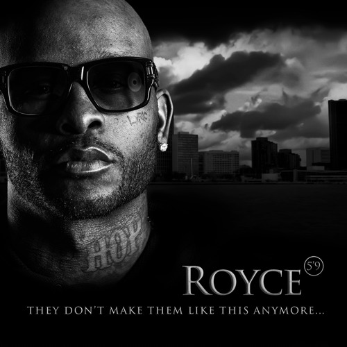 ROYCE DA 5'9 – THEY DON'T MAKE THEM LIKE THIS ANYMORE