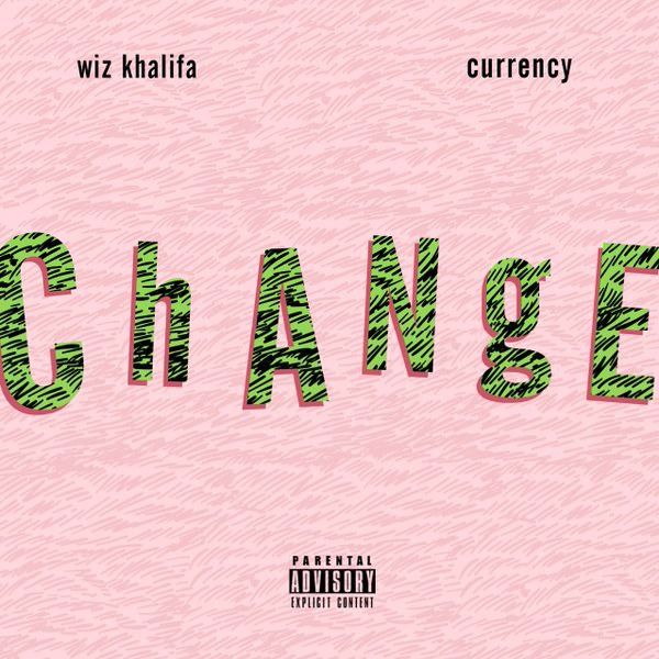 WIZ KHALIFA FT. CURREN$Y - CHANGE