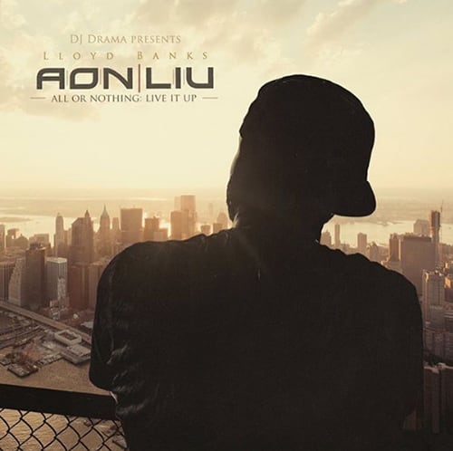 LLOYD BANKS - ALL OR NOTHING: LIVE IT UP [MIXTAPE STREAM]