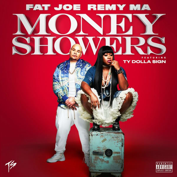 FAT JOE & REMY MA FT. TY DOLLA $IGN - MONEY SHOWERS