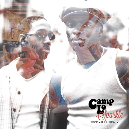 CAMP LO – SPARKLE (TECK-ZILLA REMIX)