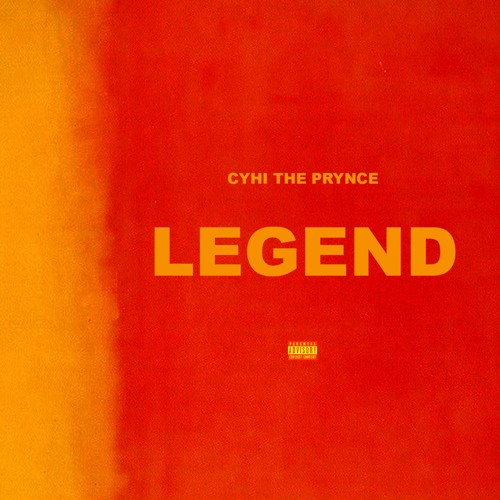 CYHI THE PRYNCE - LEGEND