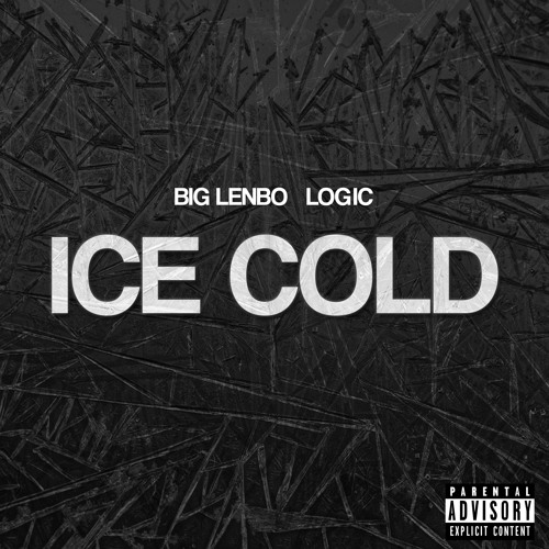 LOGIC FT. BIG LENBO - ICE COLD