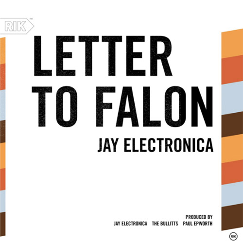 JAY ELECTRONICA - LETTER TO FALON