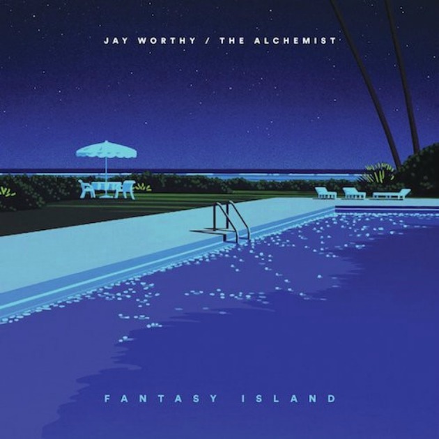 JAY WORTHY & THE ALCHEMIST - FANTASY ISLAND [EP STREAM]