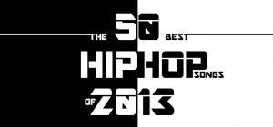 LES 50 MEILLEURS MORCEAUX RAP DE 2013