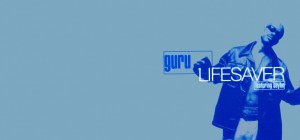 GURU — LIFESAVER (REMIX)