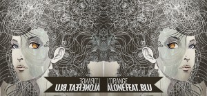 L'ORANGE FT. BLU - ALONE