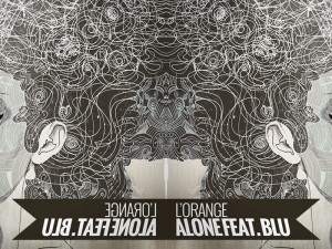 L'ORANGE FT. BLU - ALONE