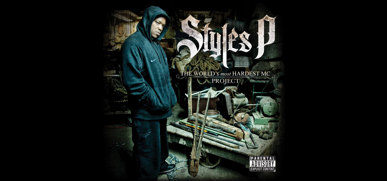 STYLES P - THE WORLD'S MOST HARDEST MC PROJECT