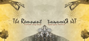 THE REMNANT - SUMMER DOG DAYS