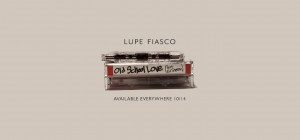 LUPE FIASCO FT. ED SHEERAN - OLD SCHOOL LOVE