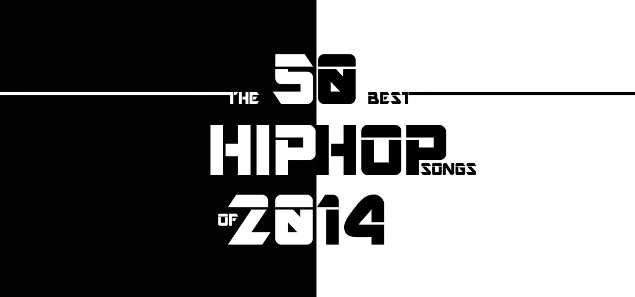 THE 50 BEST HIP-HOP SONGS OF 2014