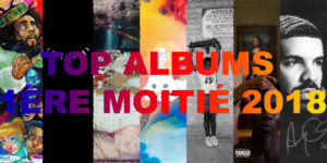 LES MEILLEURS ALBUMS DE LA 1ÈRE MOITIÉ DE 2018